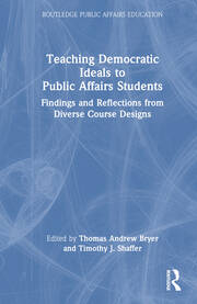 Teaching Democratic Ideals to Public Affairs Students: Findings and Reflections from Diverse Course Designs book cover
