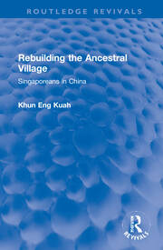 Rebuilding the Ancestral Village: Singaporeans in China book cover