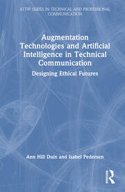 Augmentation Technologies and Artificial Intelligence in Technical Communication: Designing Ethical Futures book cover