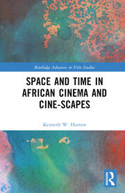 Space and Time in African Cinema and Cine-scapes book cover