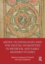 Media Technologies and the Digital Humanities in Medieval and Early Modern Studies book cover