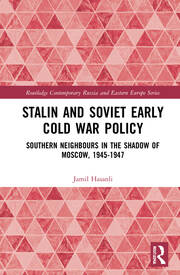 Stalin’s Early Cold War Foreign Policy: Southern Neighbours in the Shadow of Moscow, 1945-1947 book cover