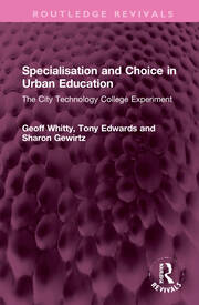 Specialisation and Choice in Urban Education: The City Technology College Experiment book cover