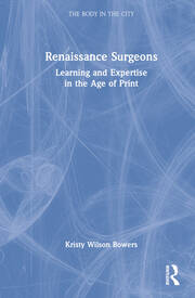 Renaissance Surgeons: Learning and Expertise in the Age of Print book cover