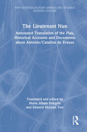 The Lieutenant Nun: Annotated Translation of the Play, Historical Accounts and Documents about Antonio/Catalina de Erauso book cover