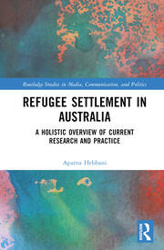 Refugee Settlement in Australia: A Holistic Overview of Current Research and Practice book cover