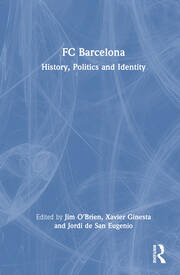 FC Barcelona: History, Politics and Identity book cover