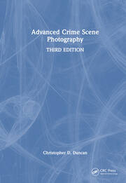 Advanced Crime Scene Photography book cover