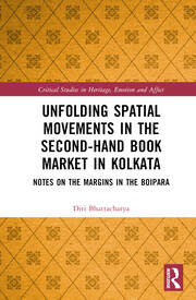 Unfolding Spatial Movements in the Second-Hand Book Market in Kolkata: Notes on the Margins in the Boipara book cover