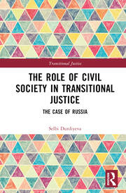 The Role of Civil Society in Transitional Justice: The Case of Russia book cover