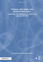 Working with Adults with Acquired Brain Injury: Perspectives and Approaches for Speech and Language Therapists book cover
