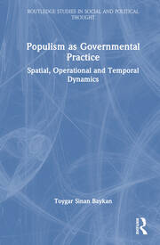 Populism as Governmental Practice: Spatial, Operational and Temporal Dynamics book cover