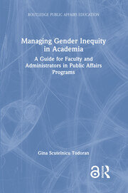 Managing Gender Inequity in Academia: A Guide for Faculty and Administrators in Public Affairs Programs book cover