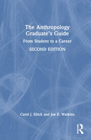 The Anthropology Graduate's Guide: From Student to a Career book cover