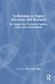 Technicians in Higher Education and Research: An Insight into Technical Careers, Roles and Contributions book cover