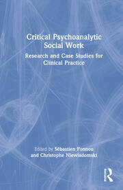 Critical Psychoanalytic Social Work: Research and Case Studies for Clinical Practice book cover