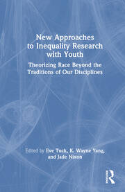 New Approaches to Inequality Research with Youth: Theorizing Race Beyond the Traditions of Our Disciplines book cover