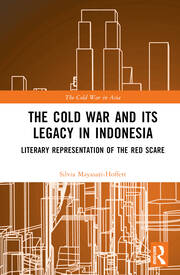 The Cold War and its Legacy in Indonesia: Literary Representation of the Red Scare book cover