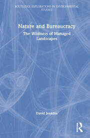 Nature and Bureaucracy: The Wildness of Managed Landscapes book cover