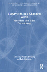 Supervision in a Changing World: Reflections from Child Psychotherapy book cover