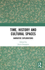 Time, History and Cultural Spaces: Narrative Explorations book cover