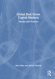 Global Real Estate Capital Markets: Theory and Practice book cover