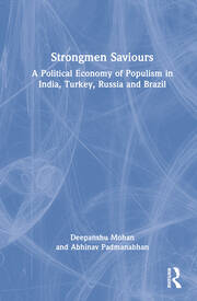 Strongmen Saviours: A Political Economy of Populism in India, Turkey, Russia and Brazil book cover