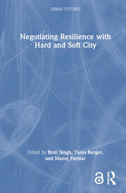 Negotiating Resilience with Hard and Soft City book cover