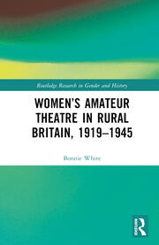Women’s Amateur Theatre in Rural Britain, 1919–1945 book cover