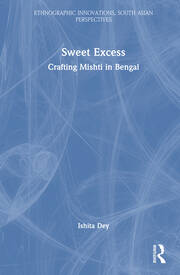 Sweet Excess: Crafting Mishti in Bengal book cover