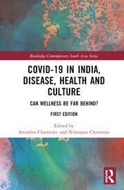 Covid-19 in India, Disease, Health and Culture: Can Wellness be Far Behind? book cover