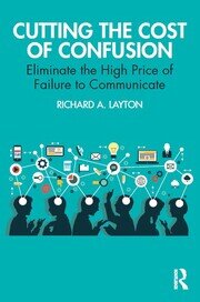 Cutting the Cost of Confusion: Eliminate the High Price of Failure to Communicate book cover