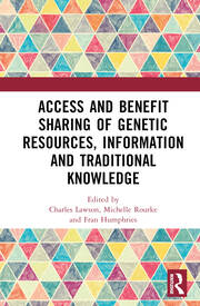 Access and Benefit Sharing of Genetic Resources, Information and Traditional Knowledge book cover