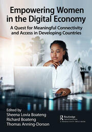 Empowering Women in the Digital Economy: A Quest for Meaningful Connectivity and Access in Developing Countries book cover