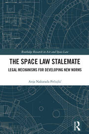 The Space Law Stalemate: Legal Mechanisms for Developing New Norms book cover