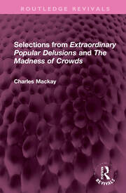 Selections from 'Extraordinary Popular Delusions' and 'The Madness of Crowds' book cover