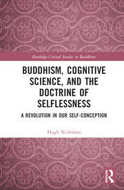 Buddhism, Cognitive Science, and the Doctrine of Selflessness: A Revolution in Our Self-Conception book cover