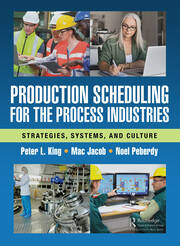 Production Scheduling for the Process Industries: Strategies, Systems, and Culture book cover