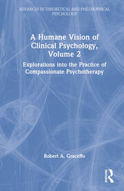 A Humane Vision of Clinical Psychology, Volume 2: Explorations into the Practice of Compassionate Psychotherapy book cover