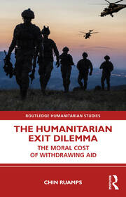 The Humanitarian Exit Dilemma: The Moral Cost of Withdrawing Aid book cover