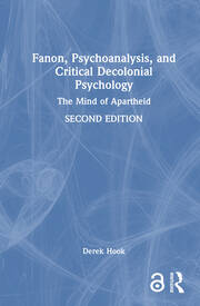 Fanon, Psychoanalysis, and Critical Decolonial Psychology: The Mind of Apartheid book cover