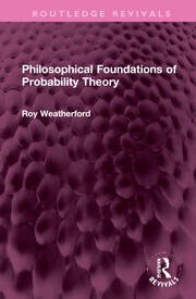 Philosophical Foundations of Probability Theory book cover
