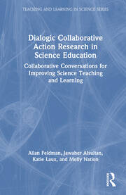 Dialogic Collaborative Action Research in Science Education: Collaborative Conversations for Improving Science Teaching and Learning book cover