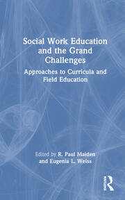 Social Work Education and the Grand Challenges: Approaches to Curricula and Field Education book cover