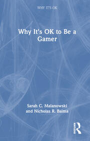 Why It's OK to Be a Gamer book cover