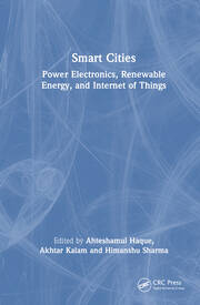 Smart Cities: Power Electronics, Renewable Energy, and Internet of Things: Power Electronics, Renewable Energy, and Internet of Things book cover