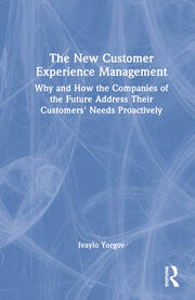 The New Customer Experience Management: Why and How the Companies of the Future Address Their Customers' Needs Proactively book cover