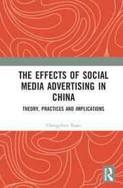 The Effects of Social Media Advertising in China: Theory, Practices and Implications book cover