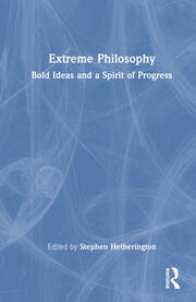 Extreme Philosophy: Bold Ideas and a Spirit of Progress book cover