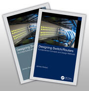 Designing Switch/Routers: Fundamental Concepts, Design Methods, Architectures and Applications book cover